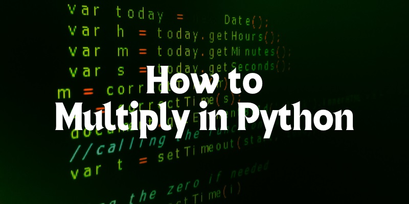How to Multiply in Python