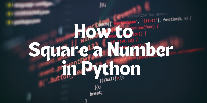 How to Square a Number in Python Language