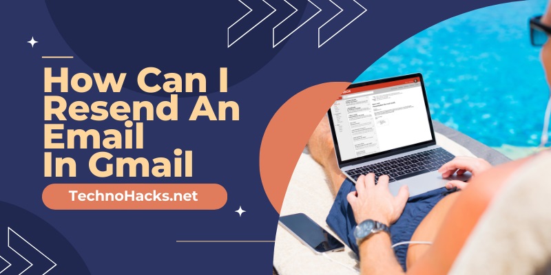 How Can I Resend An Email In Gmail