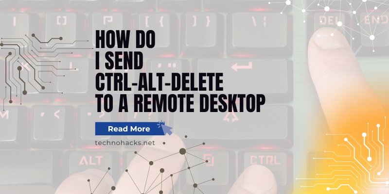 How Do I Send Ctrl-Alt-Delete To A Remote Desktop