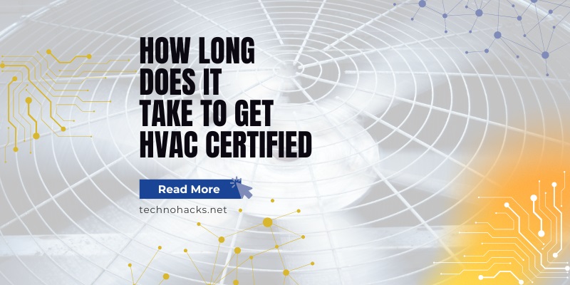 How Long Does It Take To Get HVAC Certified