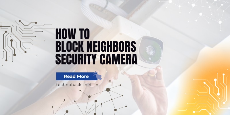 How To Block Neighbors Security Camera