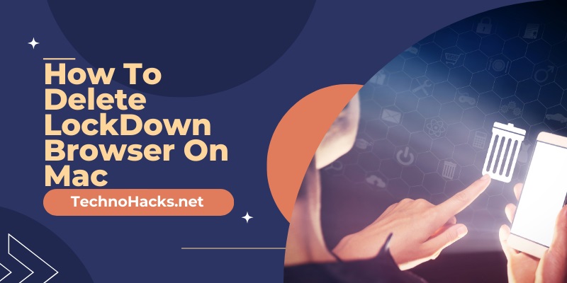 How To Delete LockDown Browser On Mac