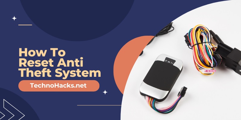 How To Reset Anti Theft System