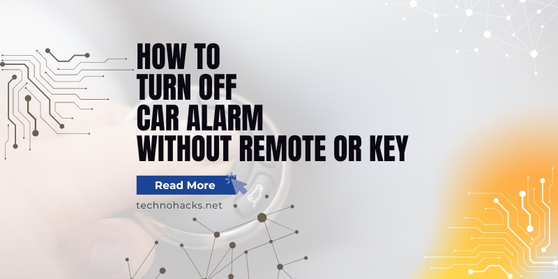 How To Turn Off Car Alarm Without Remote Or Key