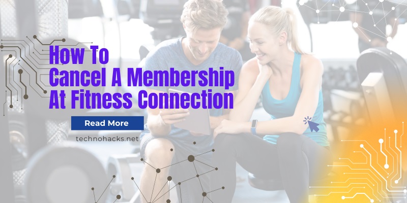 How To Cancel A Membership At Fitness Connection