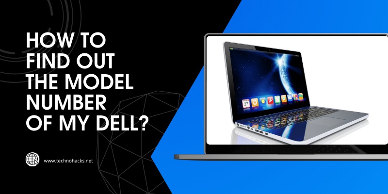 How To Find Out The Model Number Of My Dell