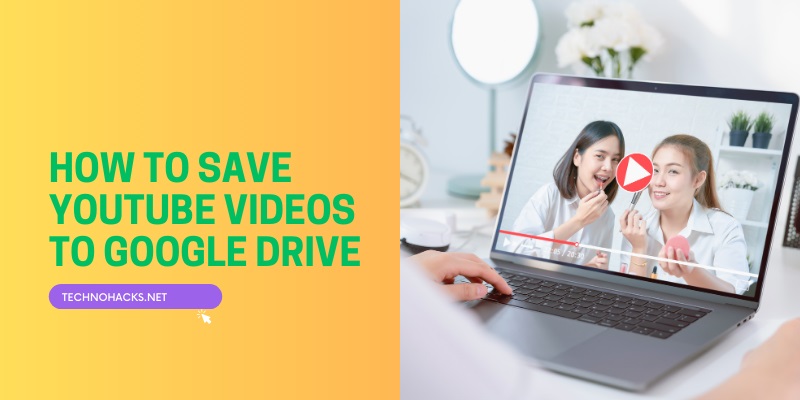 How To Save Youtube Videos To Google Drive