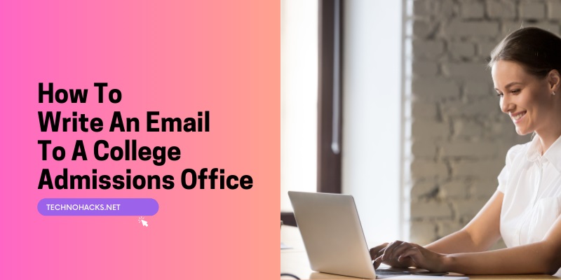 How To Write An Email To A College Admissions Office