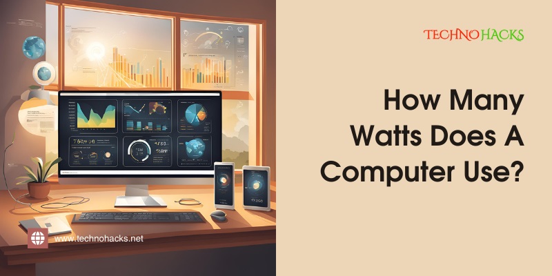 How Many Watts Does a Computer Use