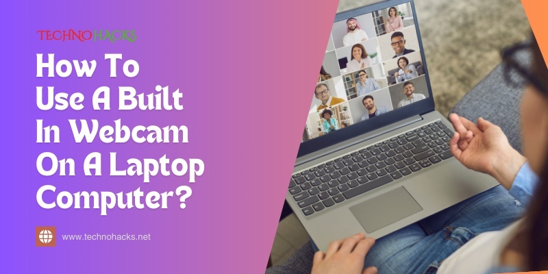 how to use a built in webcam on a laptop computer