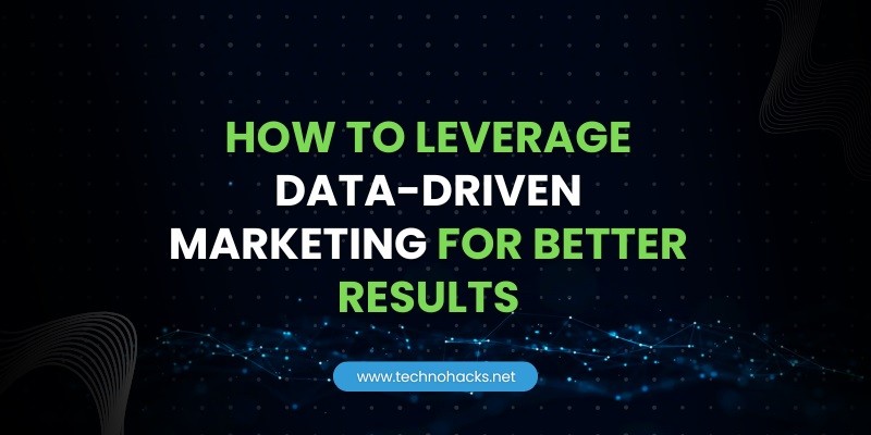 how to leverage data-driven marketing for better results