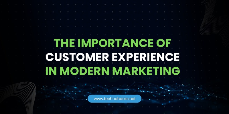 the importance of customer experience in modern marketing